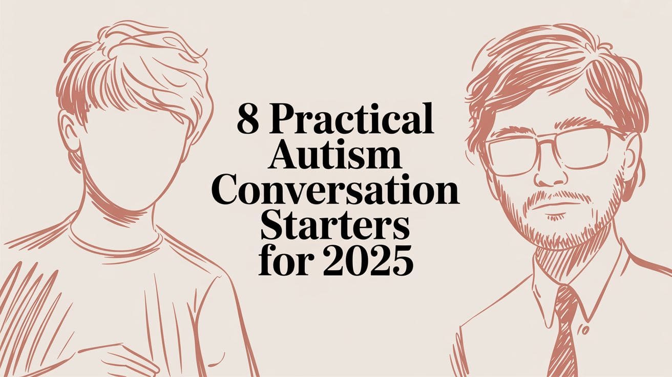 Autism conversation starters: eight clear ways to begin