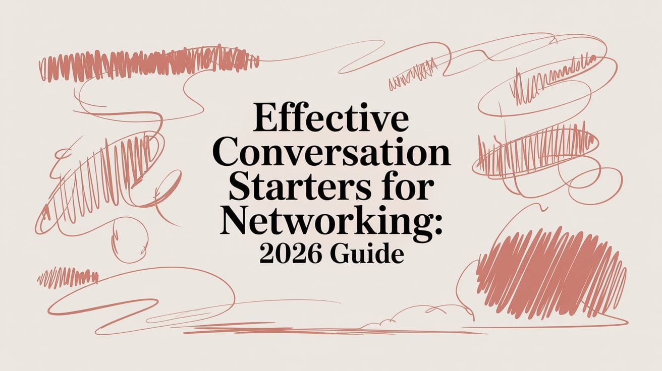 Effective Conversation Starters for Networking: 2026 Guide