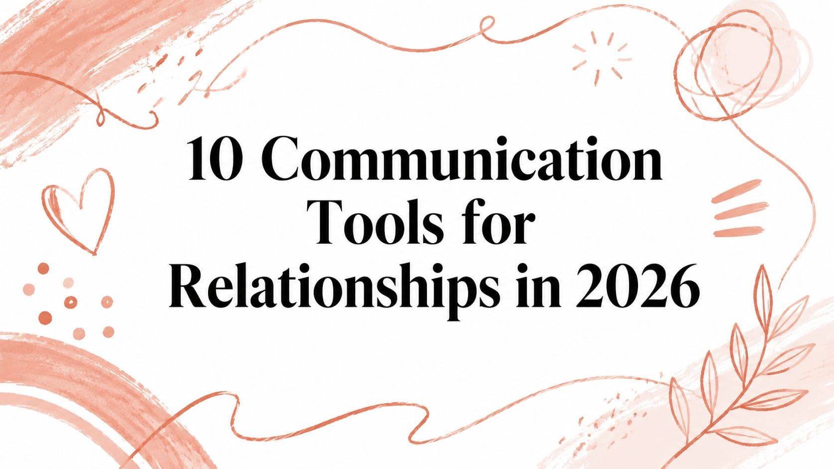 10 Communication Tools for Relationships in 2026