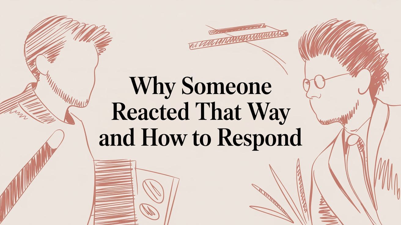 Why Did Someone React That Way? A Guide to Understanding People